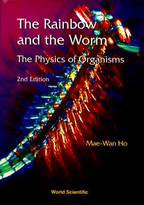 Rainbow & the Worm, the (2nd Ed) - Mae-Wan Ho