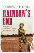 Rainbow's End: A Memoir of Childhood, War and an African Farm