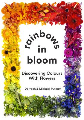Rainbows in Bloom: Discovering Colours with Flowers - Putnam, Michael, and Putnam, Taylor