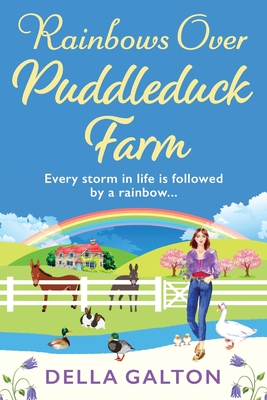 Rainbows Over Puddleduck Farm: An uplifting romantic read from Della Galton - Galton, Della