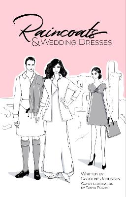 Raincoats & Wedding Dresses - Johnston, Caroline