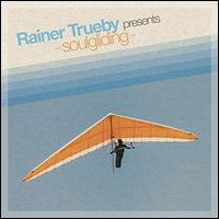 Rainer Trueby Presents Soulgliding - Various Artists