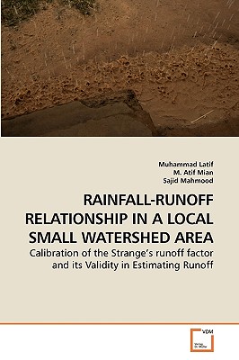 Rainfall-Runoff Relationship in a Local Small Watershed Area - Latif, Muhammad, and Atif, M, and Mahmood, Sajid