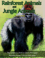 Rainforest Animals and Jungle Animals - Easy to Read Large Print Dot-To-Dot: Puzzles from 150 to 600 Dots