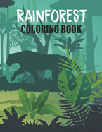 Rainforest Coloring Book: Tropical Rainforest Plants and Animals Activity Book to Color & Relax - Magical Rainforest Coloring Book for Adults Relaxation, Travel Coloring Book for Birds Lover