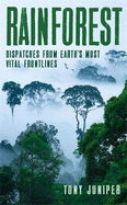 Rainforest: Dispatches from Earth's Most Vital Frontlines