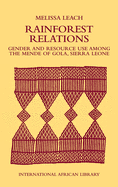 Rainforest Relations: Gender & Resource Use by the Mende of Gola, Sierra Leone