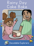 Rainy Day Cake Bake: Phonics Book 21