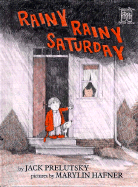 Rainy Rainy Saturday - Prelutsky, Jack, and Hafner, Marylin