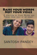Raise Your Words Not Your Voice: A Junction of Hindi Blogs and Poems from Deep of My Heart