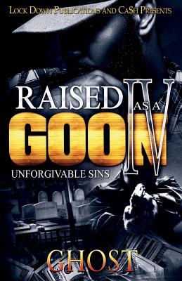 Raised as a Goon 4: Unforgivable Sins - Ghost