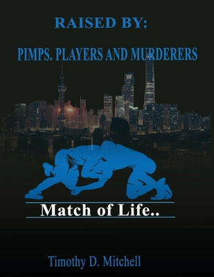 Raised By PIMPS. PLAYERS AND MURDERERS - Mitchell, Timothy