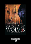 Raised by Wolves: The Story of Christian Rock & Roll