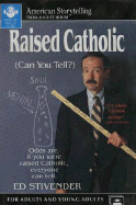 Raised Catholic: Can You Tell?