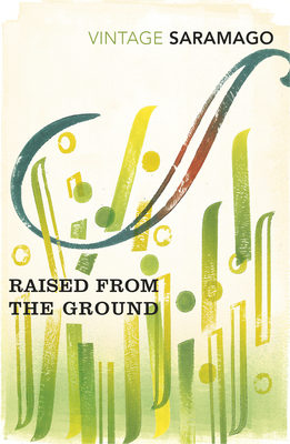 Raised from the Ground - Saramago, Jos, and Costa, Margaret Jull (Translated by)