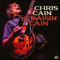 Raisin' Cain - Chris Cain