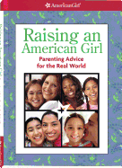 Raising an American Girl: Parenting Advice for the Real World