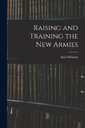 Raising and Training the new Armies