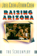Raising Arizona - Coen, Joel, and Coen, Ethan