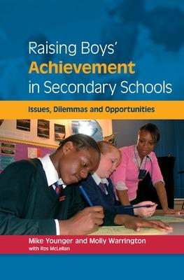 Raising Boys' Achievement in Secondary Schools - Younger, Mike, and Warrington, Molly, and McLellan, Ros