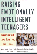 Raising Emotionally Intelligent Teenagers: Parenting with Love, Laughter, and Limits