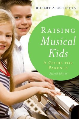 Raising Musical Kids: A Guide for Parents - Cutietta, Robert A, Dean
