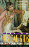 Raising Musical Kids: Great Ideas to Help Your Child Develop a Love for Music