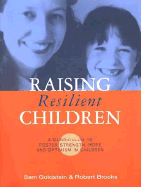 Raising Resilient Children: A Curriculum to Foster Strength, Hope, and Optimism in Children