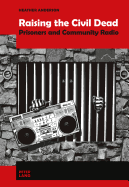 Raising the Civil Dead: Prisoners and Community Radio