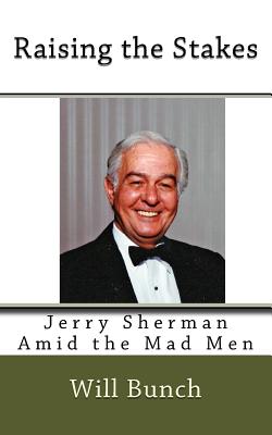 Raising the Stakes: Jerry Sherman Amid the Mad Men - Bunch, Will