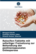 Raloxifen-Tablette mit sofortiger Freisetzung zur Behandlung der postmenopausalen Osteoporose