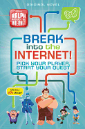 Ralph Breaks the Internet: Break Into the Internet!: Pick Your Player, Start Your Quest