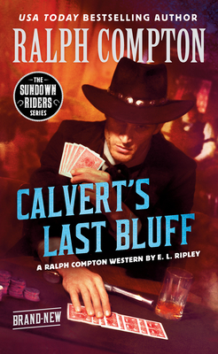 Ralph Compton Calvert's Last Bluff - Ripley, E. L., and Compton, Ralph