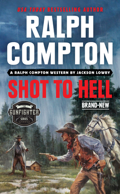Ralph Compton Shot to Hell - Lowry, Jackson, and Compton, Ralph