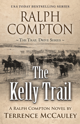 Ralph Compton the Kelly Trail - McCauley, Terrence