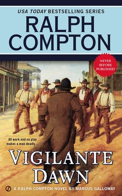 Ralph Compton Vigilante Dawn - Galloway, Marcus, and Compton, Ralph