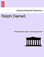 Ralph Darnell. Vol. II. - Taylor, Philip Meadows, and Sell, Frank Reginald