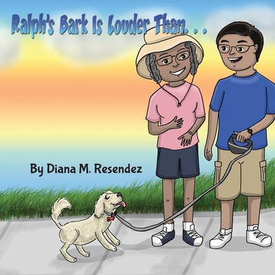 Ralph's Bark Is Louder Than... - Resendez, Diana M