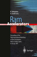 RAM Accelerators: Proceedings of the Third International Workshop on RAM Accelerators Held in Sendai, Japan, 16 18 July 1997 - Takayama, Kazuyoshi (Editor), and Sasoh, Akihiro (Editor)