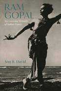 Ram Gopal: Interweaving Histories of Indian Dance
