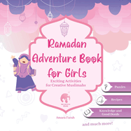 Ramadan Adventure Book for Girls: Exciting Activities for Creative Muslimahs