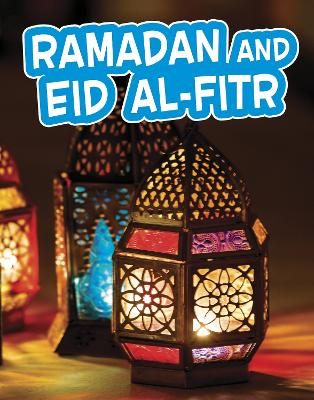 Ramadan and Eid al-Fitr - Ferguson, Melissa, and Khan, Nahid (Consultant editor)