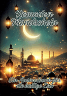 Ramadan Mondschein: Ein Ausmalbuch f?r die heilige Zeit
