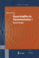 Raman Amplifiers for Telecommunications 1: Physical Principles