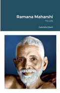 Ramana Maharshi: His Life