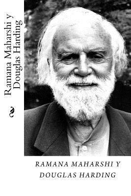 Ramana Maharshi y Douglas Harding Tomo I - E Harding, Douglas