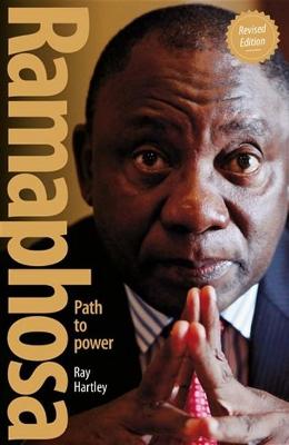 Ramaphosa: Path to power - Hartley, Ray