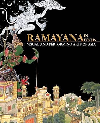Ramayana in Focus: Visual and Performing Arts of Asia - Krishnan, Gauri Parimoo