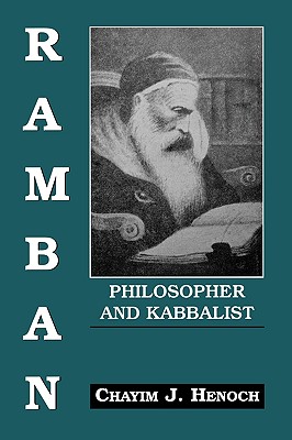 Ramban: Philosopher and Kabbalist: On the Basis of His Exegesis to the Mitzvoth - Henoch, Chayim