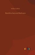 Rambles beyond Railways